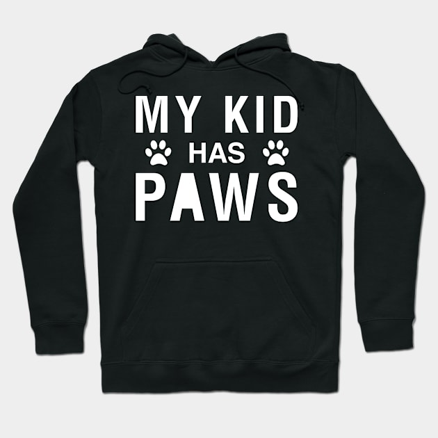 My Kid Has Paws Hoodie by CityNoir